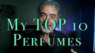 My TOP 10 Perfumes - Vol. 13