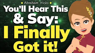 You’ll Hear This & You’ll Finally Get It! 🙏 Abraham Hicks 2024