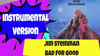 Jim Steinman Bad for Good No Vocals