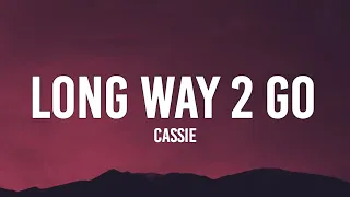 Cassie - Long Way 2 Go (Lyrics) "Long Way 2 Go" [Tiktok Song]