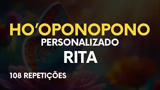 Ho'ponopono Personalizado Rita | 108 Repetições