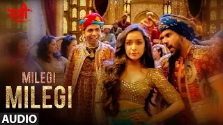 Full Audio: Milegi Milegi | STREE | Mika Singh | Sachin-Jigar | Rajkummar Rao, Shraddha Kapoor