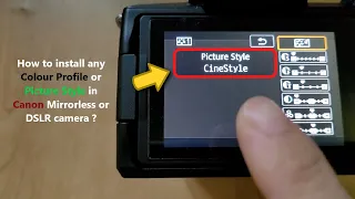 How to install any Colour Profile or Picture Style in Canon Mirrorless or DSLR camera ?