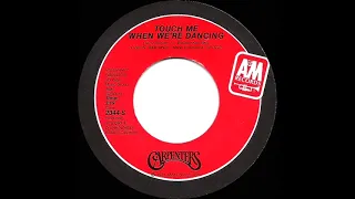 1981 HITS ARCHIVE: Touch Me When We’re Dancing - Carpenters (stereo 45--#1 A/C)