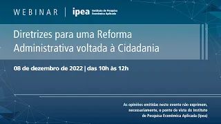 Webinar:  Diretrizes para uma Reforma Administrativa voltada à Cidadania