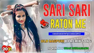 💃25/05/2021💃Sari Sari Raton Me Old Nagpuri Song 2021!!Dj Anil Pathalgaon