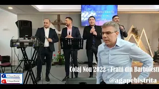 Colaj Nou 2022 -Biji de la Barbulesti& Fratii din Barbulesti  (Biserica @agapebistrita)