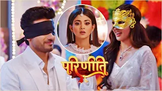 Parineetii PROMO: Rajeev Ne Blindfold Hokar Bhi Sahi Se Pari Ko Pehchana; Neeti Ko Aaya Ghussa