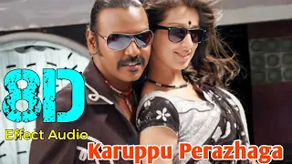 Karuppu Perazhaga-Kanchana... 8D Effect Audio song (USE IN 🎧HEADPHONE)  like and share