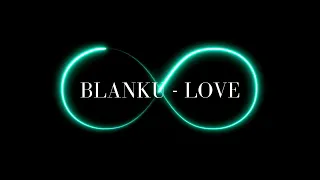 1 hour // blanku - LOVE