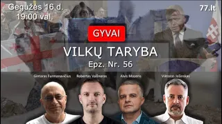 Vilkų taryba nr.56 - pirmojo turo rezultatų aptarimas, neramumai  Gruzijoje, šūviai Slovakijoje