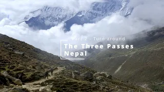 Nepal - Three Passes Trek - Part 2 - Turn Around