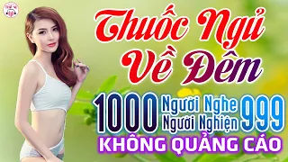 10000 Người Nghe 9999 Người Khóc 934 Ca Khúc Trữ Tình Vượt Thời Gian - Thuốc Ngủ Về Đêm Toàn Bài Hay