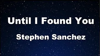 Karaoke♬ Until I Found You - Stephen Sanchez 【No Guide Melody】 Instrumental