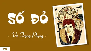 #4 Tiểu thuyết SỐ ĐỎ (Vũ Trọng Phụng) @NGHEKECHUYENHAY