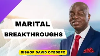 WHAT BISHOP OYEDEPO SAID ON MARITAL BREAKTHROUGHS