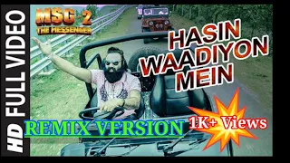 Hasin Wadiyon Mein - Remix Song| 54th birthday special video for Saintdrmsg | Full HD| Pardeep Insan
