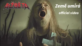 Alžběta - Země umírá (official video)