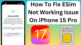 How To Fix ESim Not Working Issue On iPhone 15, 15 Pro Max