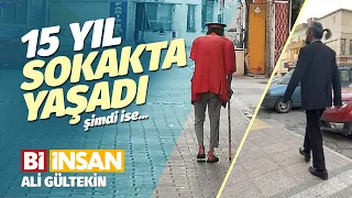 15 yıl sokakta yaşadı | Ali Gültekin