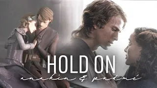 Anakin & Padmé || Hold On