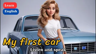 Improve Your English | My first car|  English Listening Skills | Speaking Skills Everyday