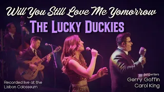 Will You Still Love Me Tomorrow | The LUCKY DUCKIES | Live at the Lisbon Colosseum