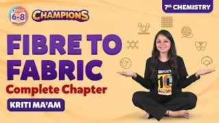 Fibre to Fabric NCERT Class 7 Science Complete Chapter Explained (Chapter 3) | BYJU'S - Class 7