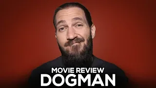Dogman - Movie Review - (No Spoilers)