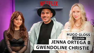 Hugo Gloss entrevista Jenna Ortega e Gwendoline Christie, de "Wandinha"