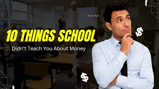 10 Things School Didn't Teach You About Money (A Primer for Financial Independence)