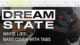 Dream State - White Lies (Bass Cover with Tabs)
