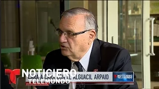 Exclusiva: Cara a cara con Joe Arpaio | Noticiero | Noticias Telemundo