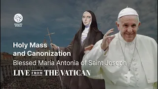 Holy Mass & Canonization | Blessed Maria Antonia of Saint Joseph | Live From Vatican