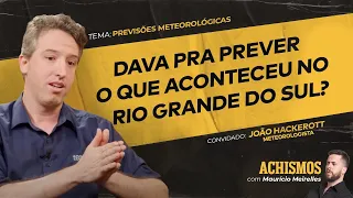 TUDO QUE VOCÊ NUNCA QUIS SABER SOBRE METEOROLOGIA FT. JOÃO HACKEROTT | #ACHISMOS PODCAST #311