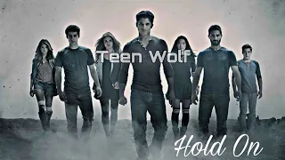 Teen Wolf || Hold On ||