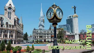 DISCOVERING THE MAGIC OF EUROPE SQUARE IN BATUMI, GEORGIA (4K UHD HDR)