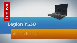 Lenovo Legion Y530 - Y540 Battery Removal - Replacement