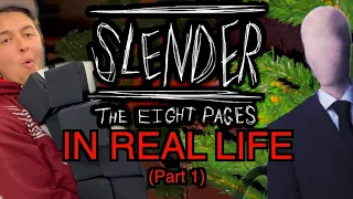 IT'S TIME FOR SLENDER IN REAL LIFE! (Part 1)