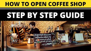 How to Open a Coffee Shop Business in 2023