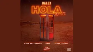 Dalex, Lenny Tavárez, Chencho Corleone - Hola (Remix) ft. Juhn, Dímelo Flow