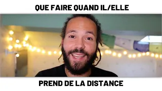 Que faire quand il ou elle prend de la distance (Vidéo courte)