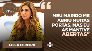 Leila Pereira comenta como lida com críticas em relação ao marido