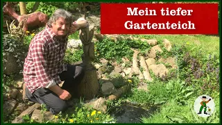 Mein tiefer Gartenteich - Der etwas andere Gartenteich