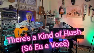 THERE'S KIND OF HUSH - (SÓ EU E VOCÊ ) - DANIEL PENHA - COVER