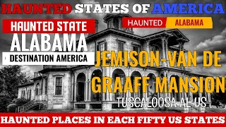 JEMISON-VAN DE GRAAFF MANSION Tuscaloosa AL US/HAUNTED STATE OF ALABAMA