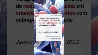 Tratamento  de resistência à insulina em crianças e adolescentes com sobrepeso e obesidade