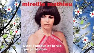 C'est l'amour et la vie que je te dois - Mireille Mathieu