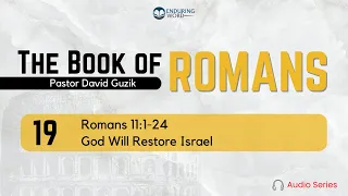 Romans 11:1-24 – God Will Restore Israel