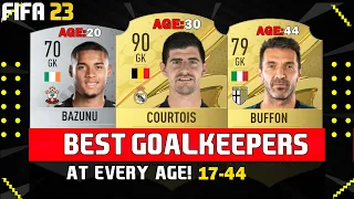 FIFA 23 | BEST GOALKEEPERS AT EVERY AGE 17-44! 😱🔥 | FT. Courtois, Buffon, Bazunu!